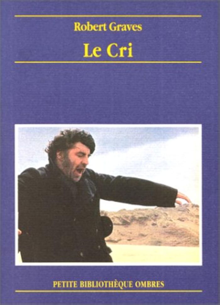 Couverture du livre « LE CRI » de Robert Graves, librairie Les Contes Infusés à Corte