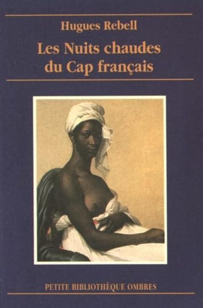 Couverture du livre « LES NUITS CHAUDES DU CAP FRANCAIS » de Hugues Rebell, librairie Les Contes Infusés à Corte
