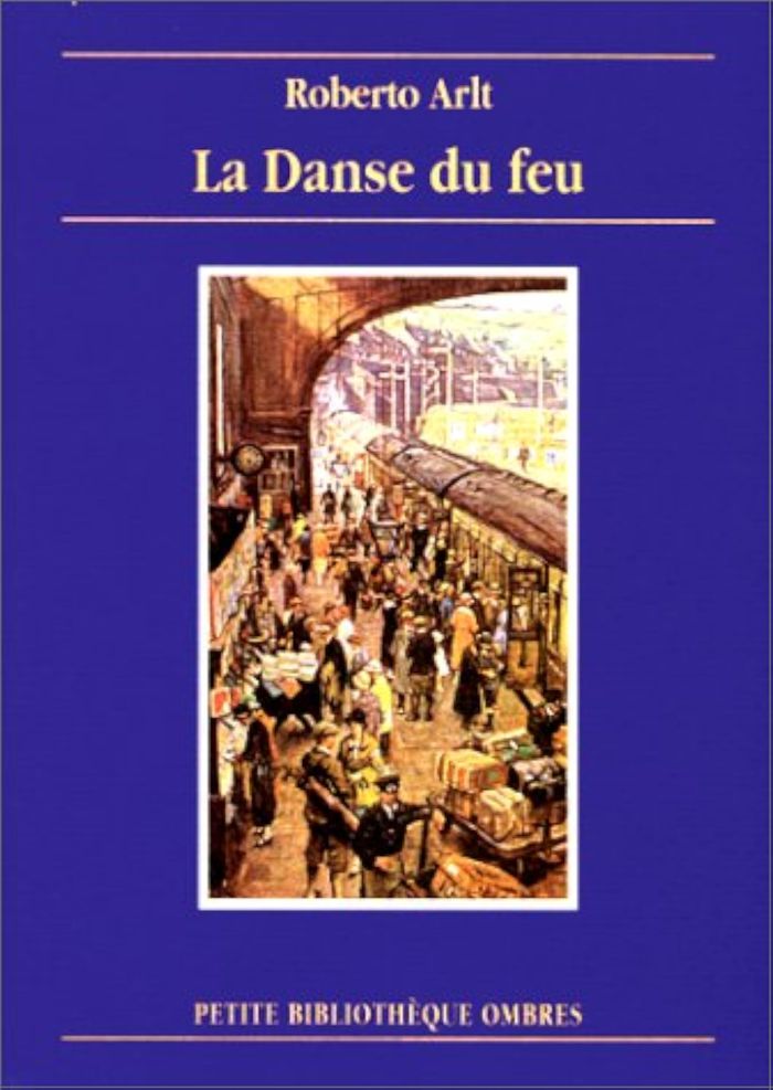 Couverture du livre « DANSE DU FEU (LA) » de Arlt/roberto, librairie Les Contes Infusés à Corte