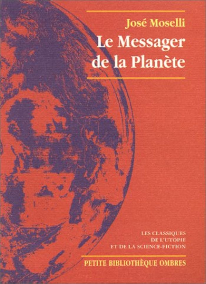 Couverture du livre « LE MESSAGER DE LA PLANETE » de Jose Moselli, librairie Les Contes Infusés à Corte