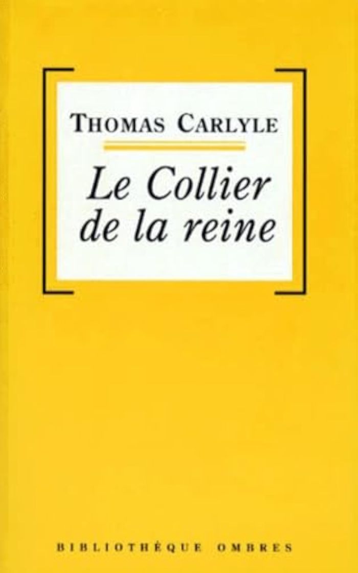Couverture du livre « LE COLLIER DE LA REINE » de Thomas Carlyle, librairie Les Contes Infusés à Corte