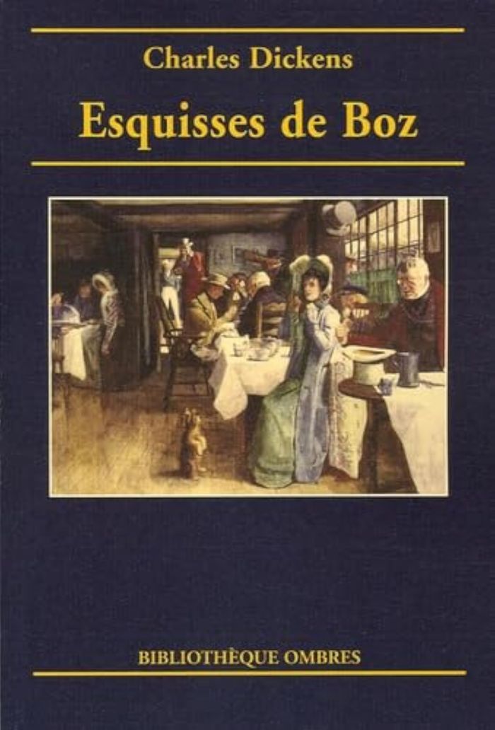 Couverture du livre « ESQUISSES DE BOZ » de Charles Dickens, librairie Les Contes Infusés à Corte