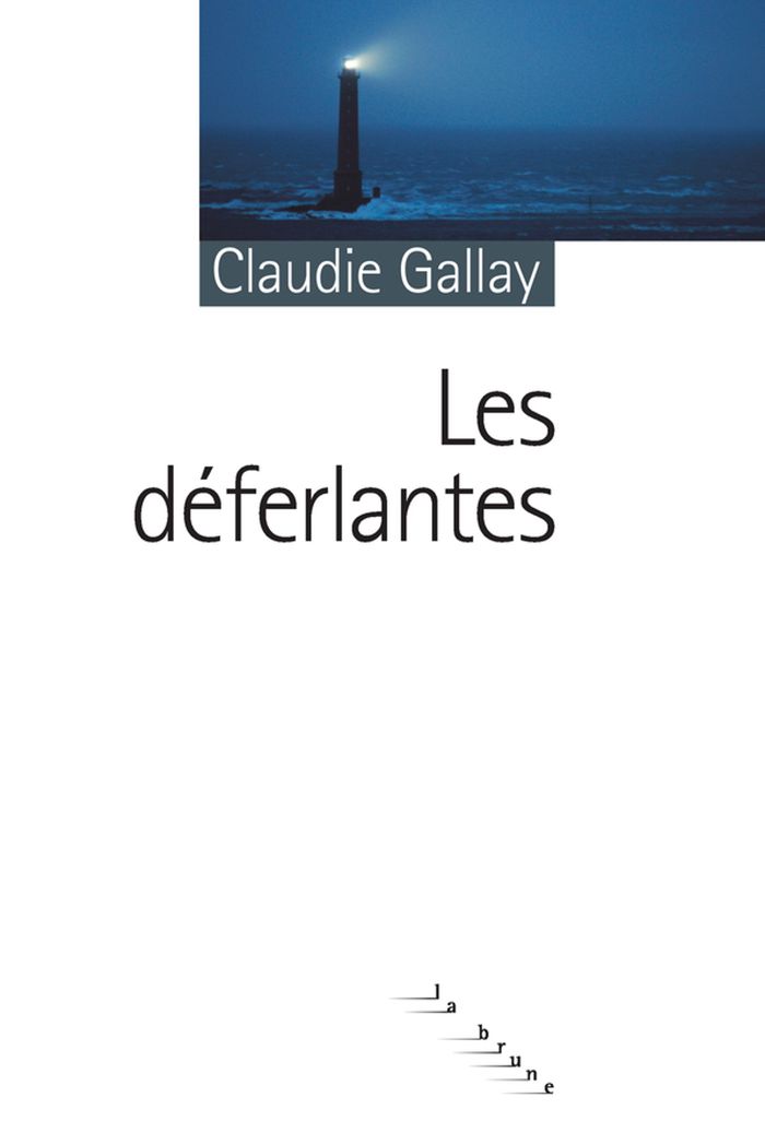 Couverture du livre « Les déferlantes » de Claudie Gallay, librairie Les Contes Infusés à Corte