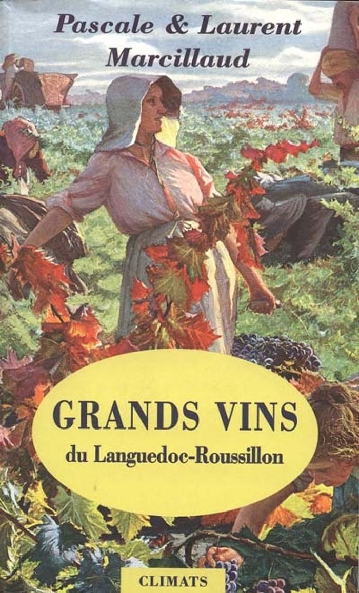 Couverture du livre « GRANDS VINS DU LANGUEDOC-ROUSSILLON - COUPS DE COEUR POUR DES VIGNERONS ET DES DOMAINES D'EXCEPTION », librairie Les Contes Infusés à Corte