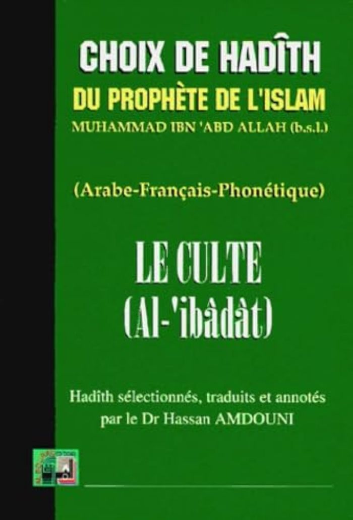 Couverture du livre « CHOIX DE HADITHS : LE CULTE (A » de Xxx, librairie Les Contes Infusés à Corte