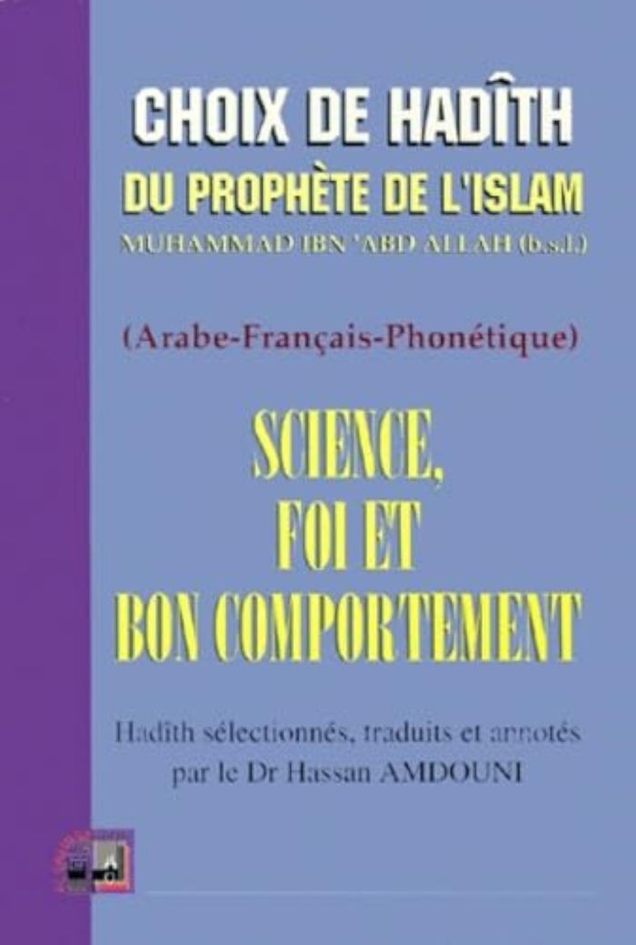 Couverture du livre « CHOIX DE HADITHS : SCIENCE, FO » de Xxx, librairie Les Contes Infusés à Corte