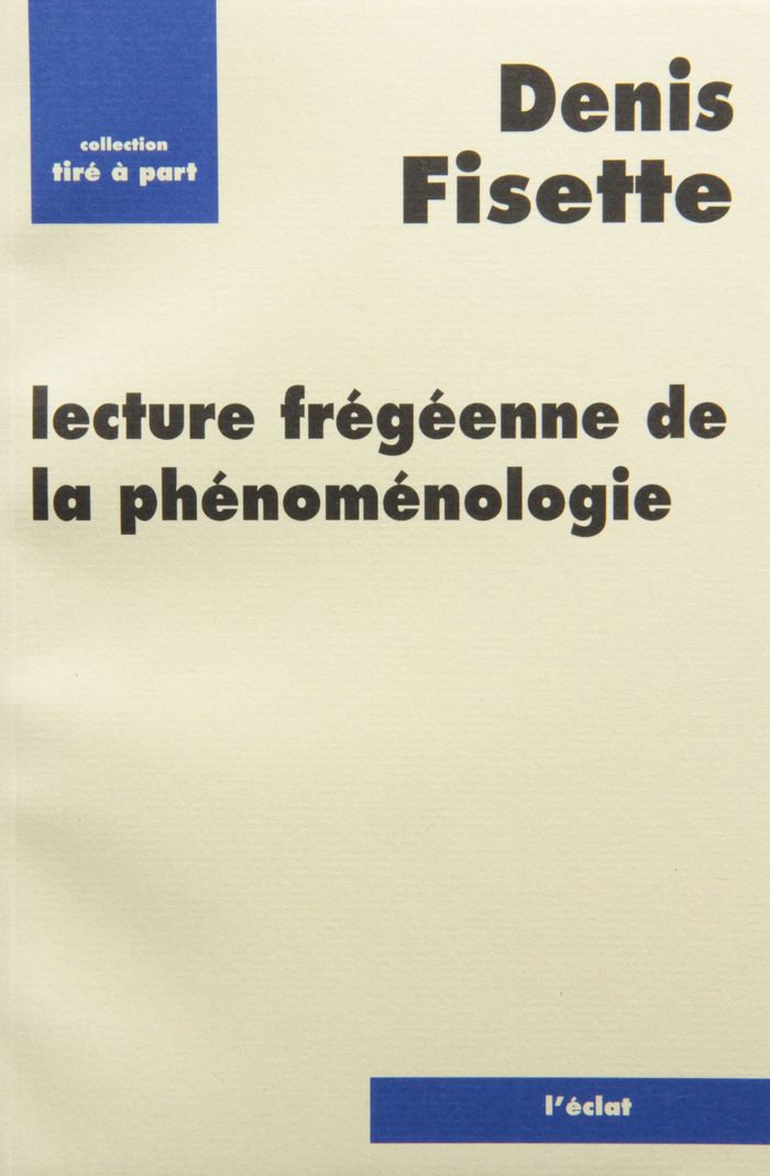 Couverture du livre « LECTURE FREGEENNE DE LA PHENOMENOLOGIE » de Denis Fisette, librairie Les Contes Infusés à Corte