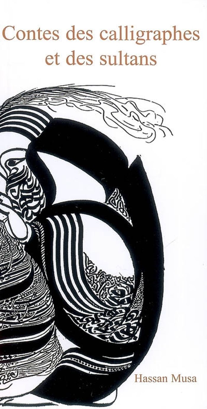 Couverture du livre « CONTES DES CALLIGRAPHES ET DES SULTANS » de Hassan Musa, librairie Les Contes Infusés à Corte
