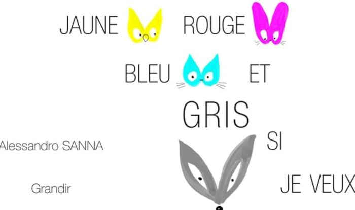 Couverture du livre « JAUNE ROUGE BLEU ET GRIS SI JE VEUX » de Alessandro Sanna, librairie Les Contes Infusés à Corte