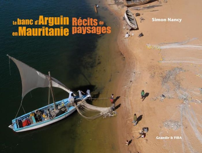 Couverture du livre « LE BANC D'ARGUIN EN MAURITANIE - RECITS DE PAYSAGES », librairie Les Contes Infusés à Corte