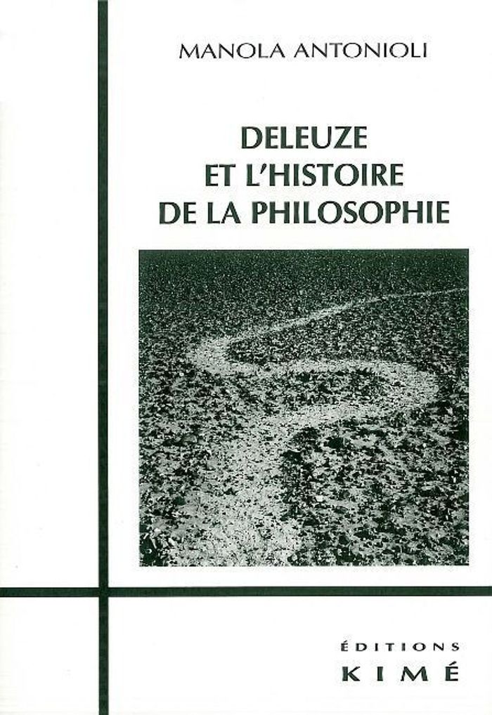 Couverture du livre « DELEUZE ET L'HISTOIRE DE LA PHILOSOPHIE » de Manola Antonioli, librairie Les Contes Infusés à Corte
