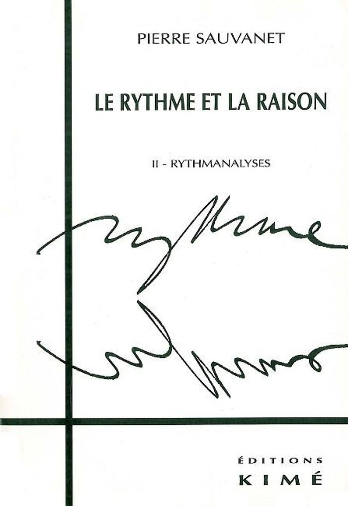 Couverture du livre « LE RYTHME ET LA RAISON T. 2 » de Pierre Sauvanet, librairie Les Contes Infusés à Corte
