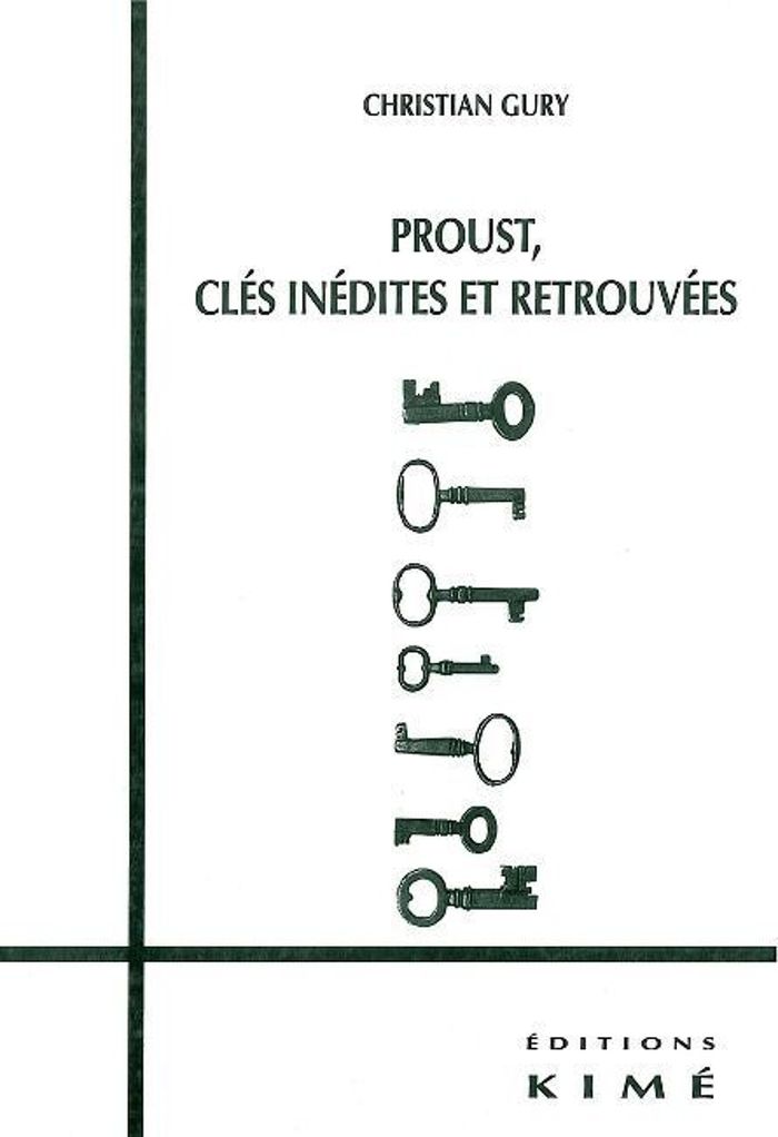 Couverture du livre « PROUST-CLES INEDITES ET RETROUVEES » de Christian Gury, librairie Les Contes Infusés à Corte