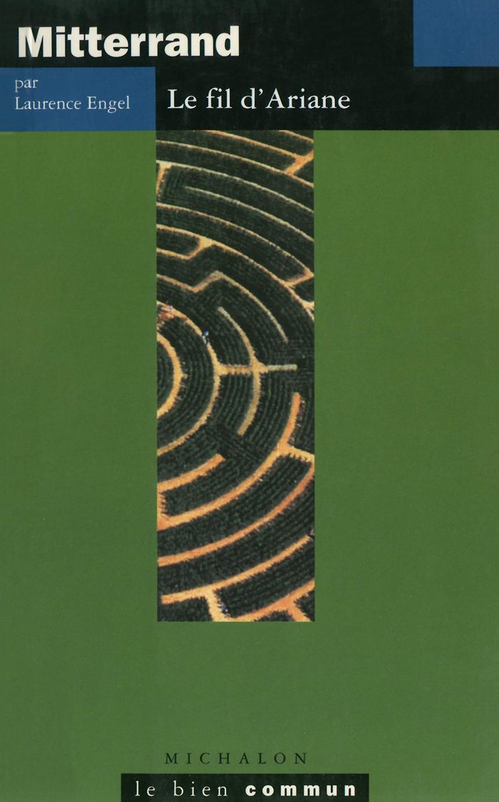 Couverture du livre « FRANCOIS MITTERRAND, LE FIL D'ARIANE » de Laurence Engel, librairie Les Contes Infusés à Corte