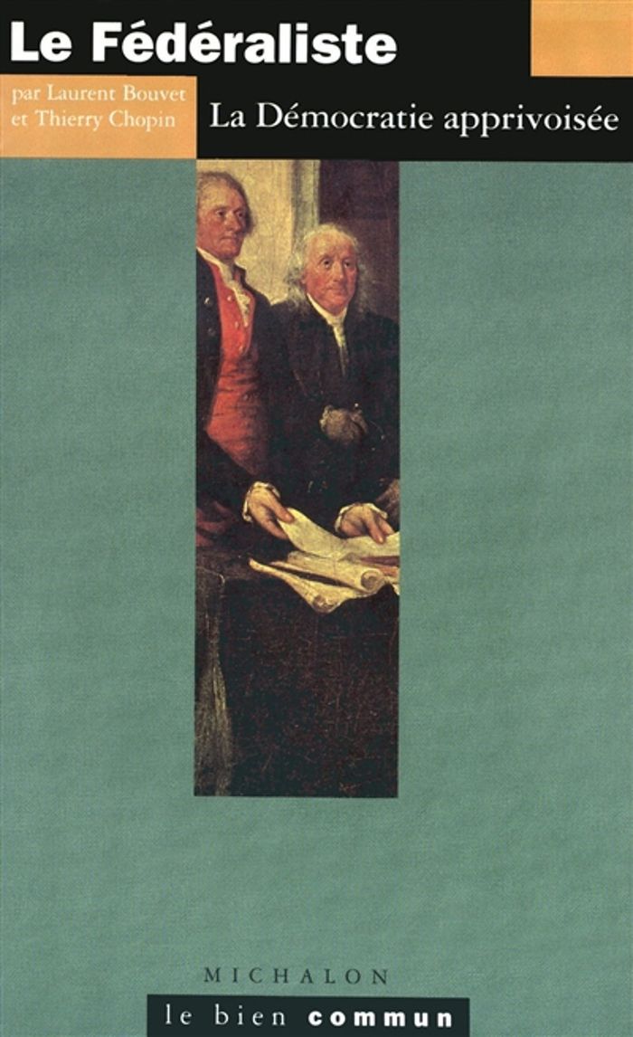 Couverture du livre « LE FEDERALISTE: LA DEMOCRATIE APPRIVOISEE » de Bouvet/chopin, librairie Les Contes Infusés à Corte