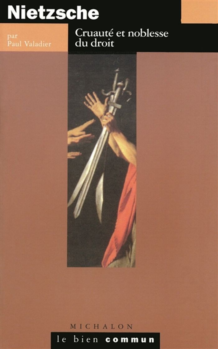 Couverture du livre « NIETZSCHE: CRUAUTE ET NOBLESSE DU DROIT » de Paul Valadier, librairie Les Contes Infusés à Corte