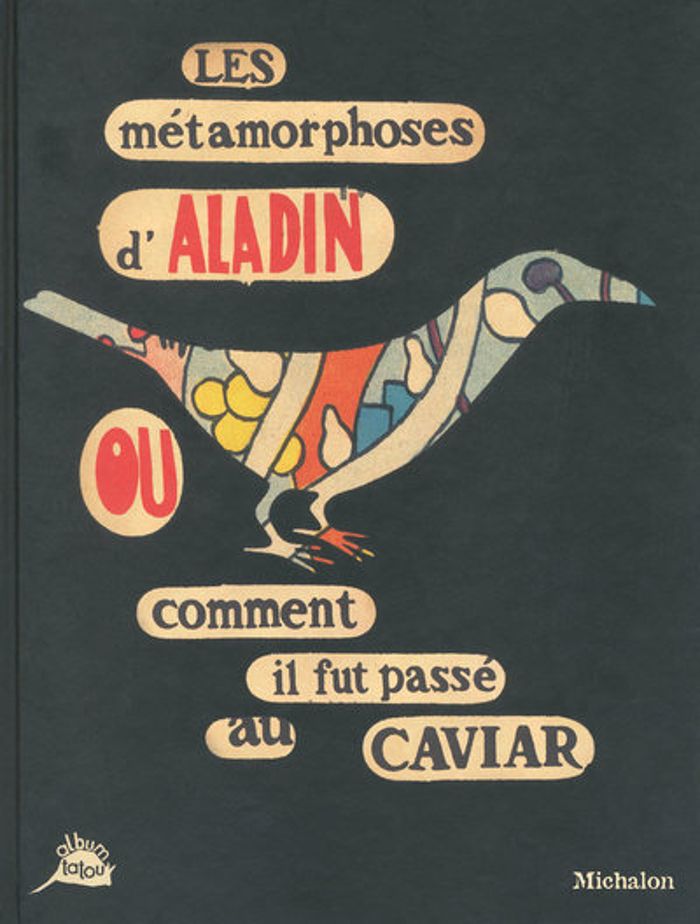 Couverture du livre « LES METAMORPHOSES D'ALADIN OU COMMENT IL FUT PASSE AU CAVIAR » de Bernard/faure, librairie Les Contes Infusés à Corte