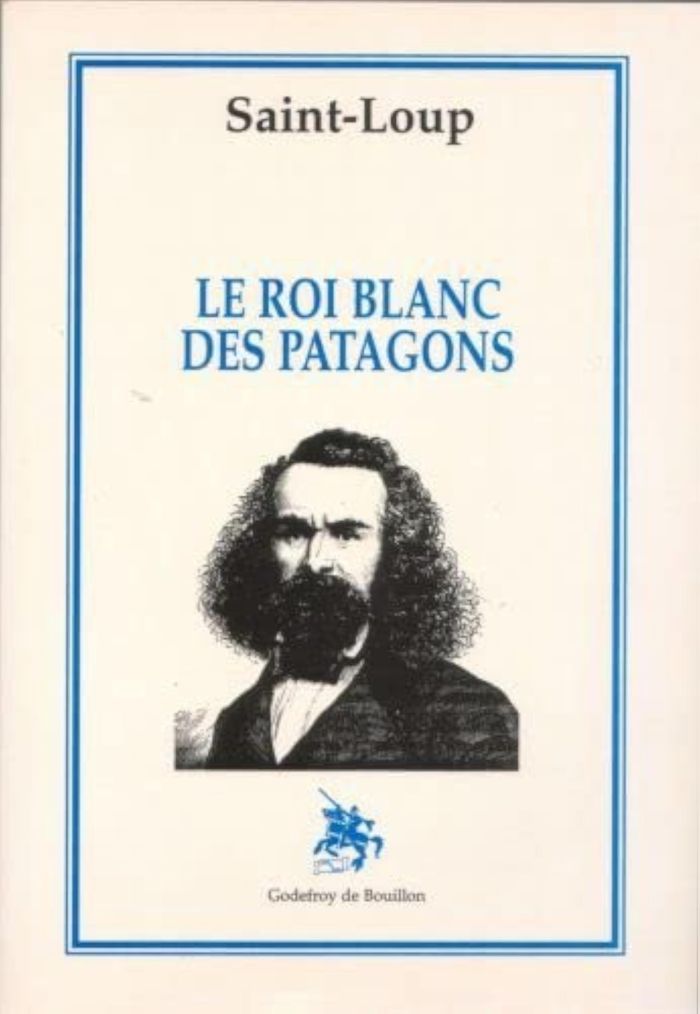 Couverture du livre « LE ROI BLANC DES PATAGONS » de Loup Saint, librairie Les Contes Infusés à Corte