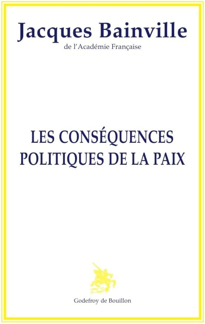 Couverture du livre « LES CONSEQUENCES POLITIQUES DE LA PAIX » de Jacques Bainville, librairie Les Contes Infusés à Corte