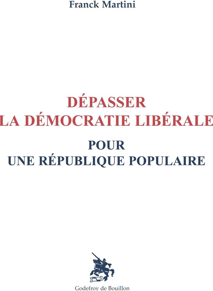 Couverture du livre « Dépasser la démocratie libérale : pour une république populaire » de Franck Martini, librairie Les Contes Infusés à Corte