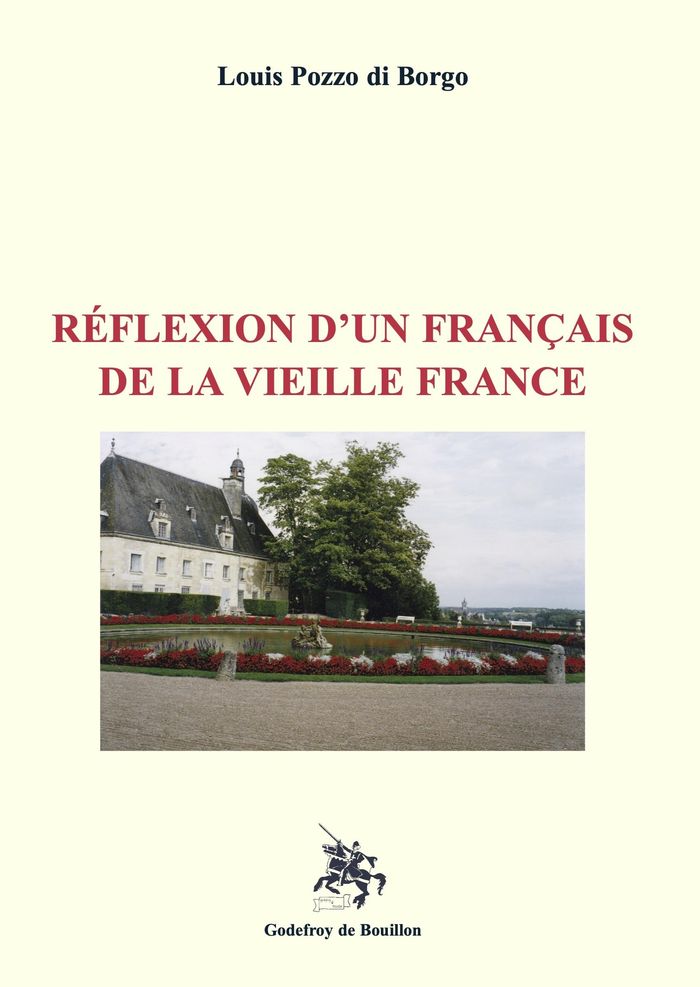 Couverture du livre « Réflexion d'un Français de la vieille France » de Louis Pozzo di Borgo, librairie Les Contes Infusés à Corte