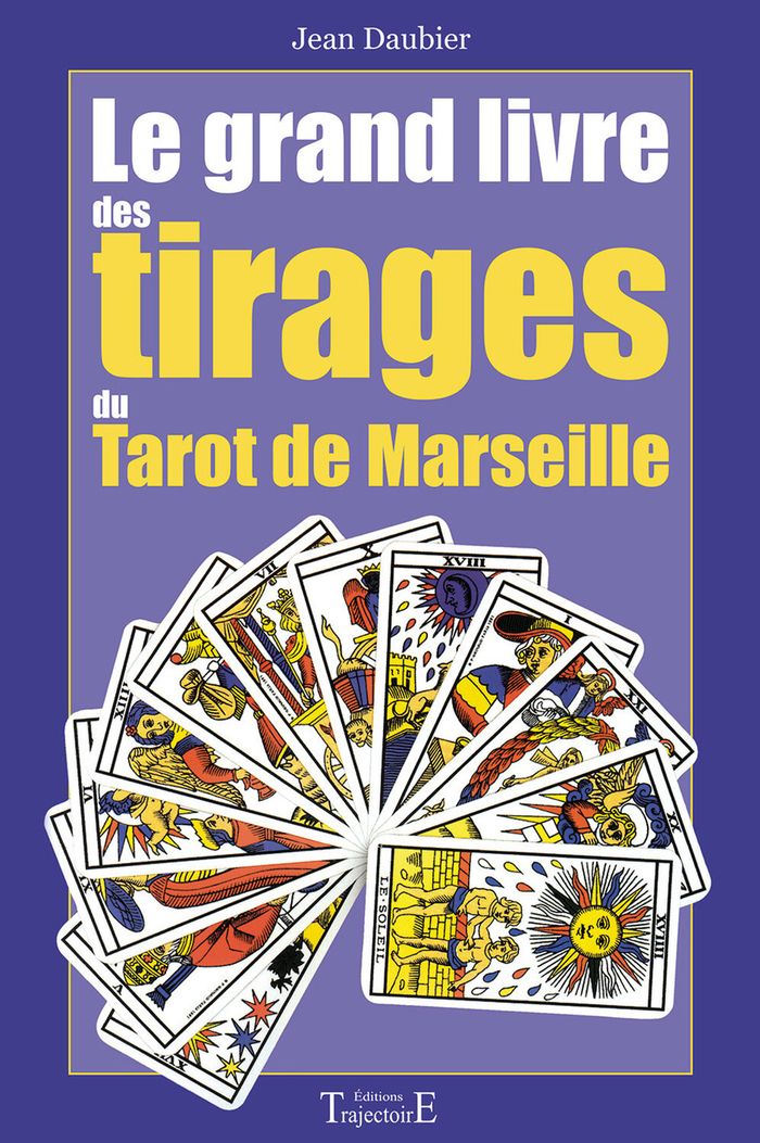 Couverture du livre « GRAND LIVRE TIRAGES TAROT DE MARSEILLE » de Jean Daubier, librairie Les Contes Infusés à Corte