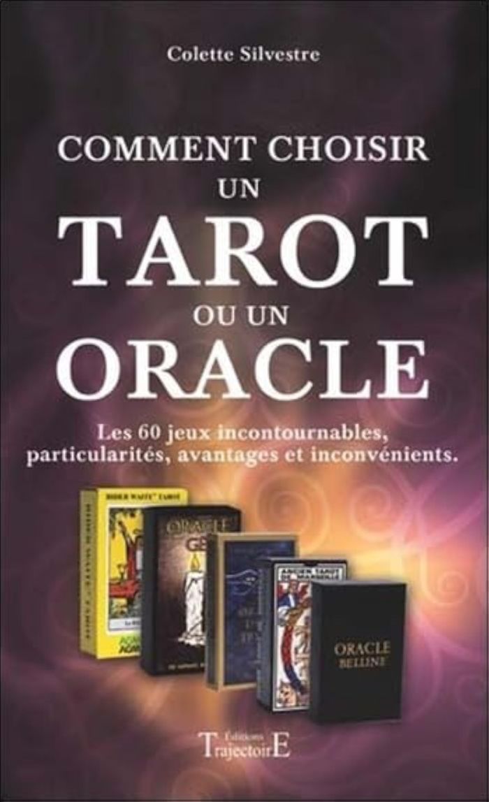 Couverture du livre « Comment choisir un tarot ou un oracle : les 60 jeux incontournables, particularités, avantages et inconvénients », librairie Les Contes Infusés à Corte