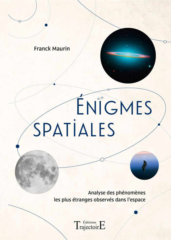 Couverture du livre « ENIGMES SPATIALES - ANALYSE DES PHENOMENES LES PLUS ETRANGES OBSERVES DANS L'ESPACE » de Franck Maurin, librairie Les Contes Infusés à Corte