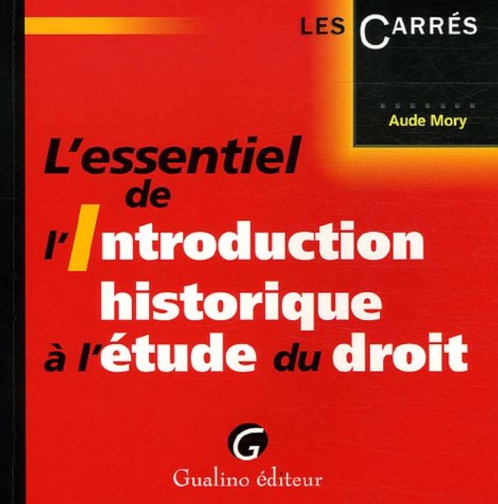 Couverture du livre « L'ESSENTIEL DE L'INTRODUCTION HISTORIQUE A L'ETUDE DU DROIT » de Aude Mory, librairie Les Contes Infusés à Corte