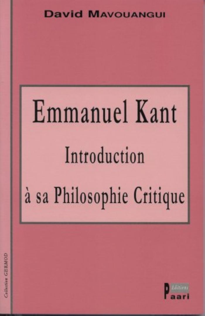 Couverture du livre « EMMANUEL KANT : INTRODUCTION A SA PHILOSOPHIE CRITIQUE » de David Mavouangui, librairie Les Contes Infusés à Corte