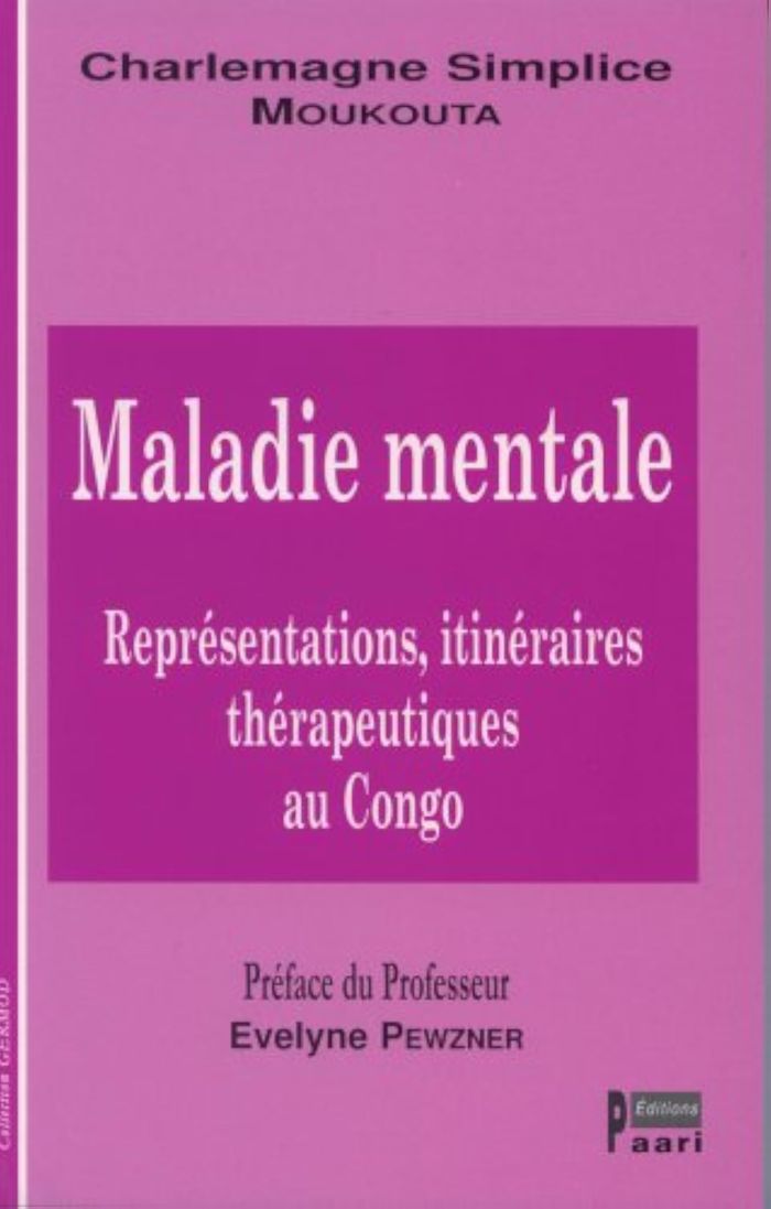 Couverture du livre « MALADIE MENTALE. REPRESENTATIONS, ITINERAIRES THERAPEUTIQUES AU CONGO » de Moukouta Charlemagne, librairie Les Contes Infusés à Corte
