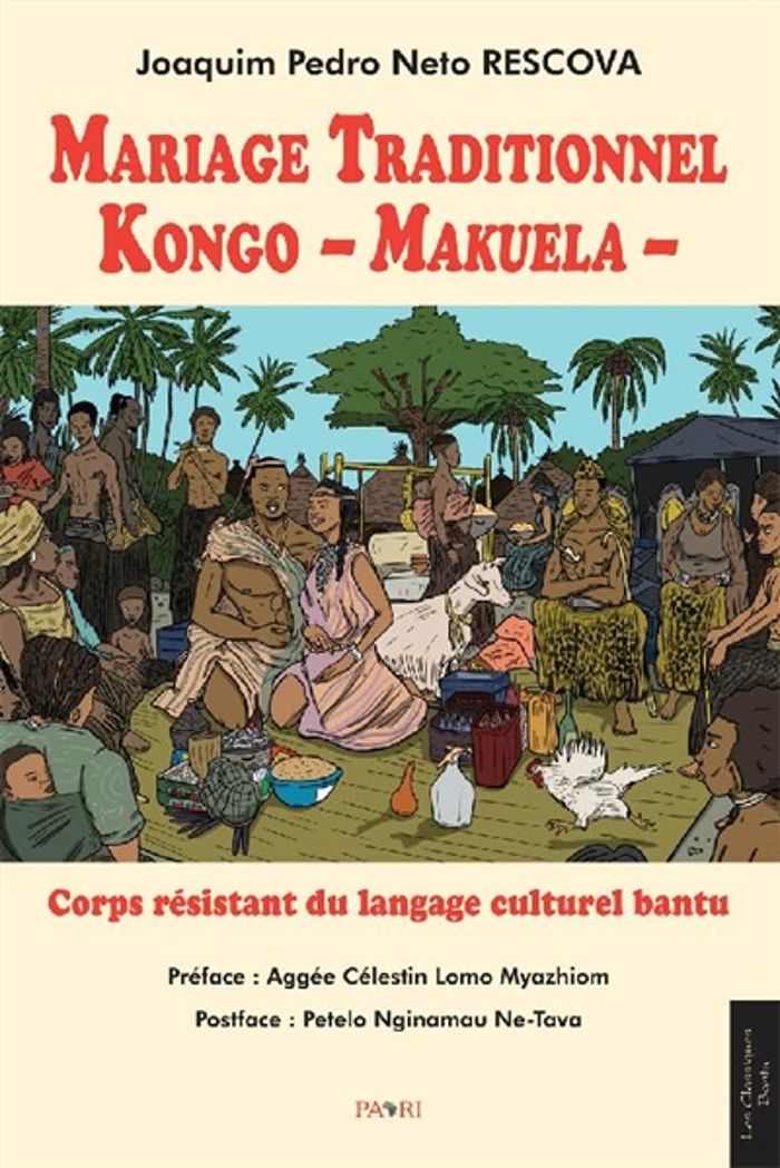 Couverture du livre « MARIAGE TRADITIONNEL KONGO - MAKUELA - - CORPS RESISTANT DU LANGAGE CULTUREL BANTU », librairie Les Contes Infusés à Corte