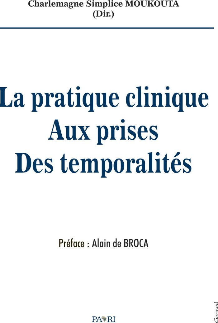 Couverture du livre « La pratique clinique aux prises des temporalités » de Charlemagne Simplice Moukouta, librairie Les Contes Infusés à Corte
