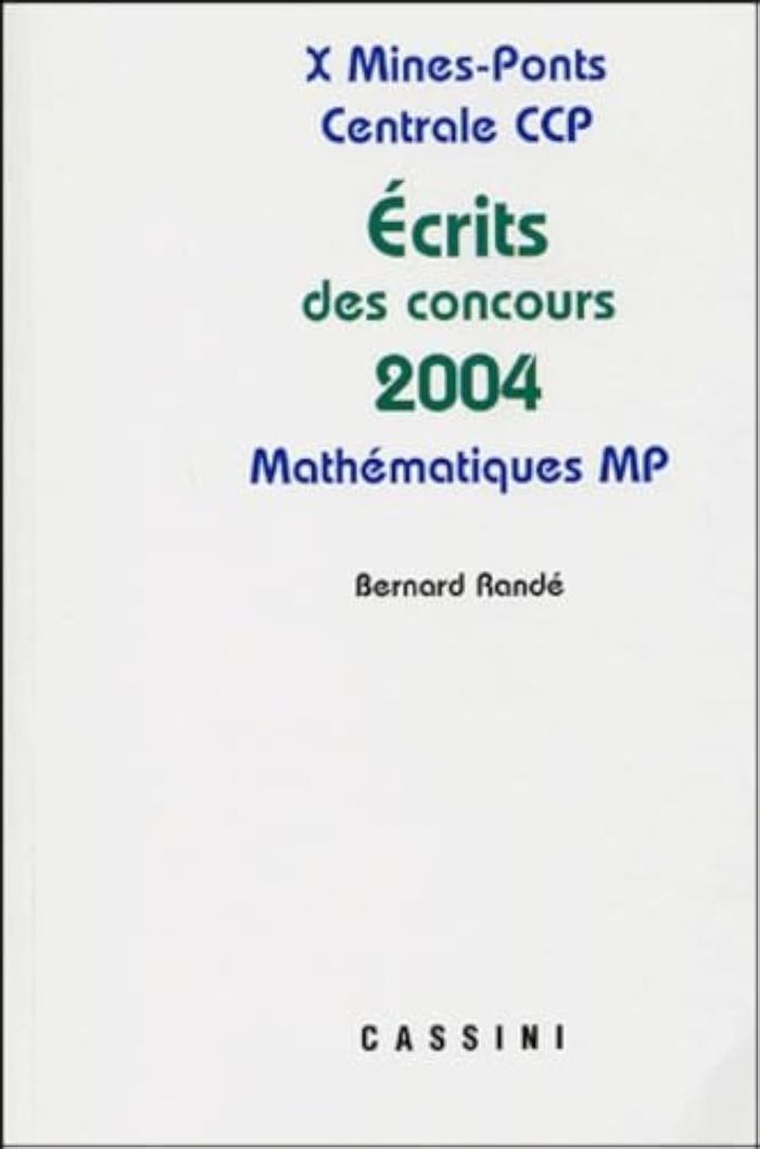 Couverture du livre « ECRITS DES CONCOURS 2004 MATHS MP » de Xxx, librairie Les Contes Infusés à Corte