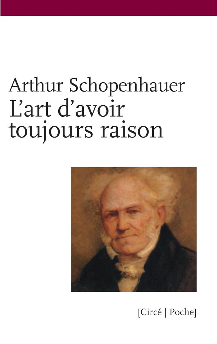 Couverture du livre « L'art d'avoir toujours raison ou Dialectique éristique » de Arthur Schopenhauer, librairie Les Contes Infusés à Corte