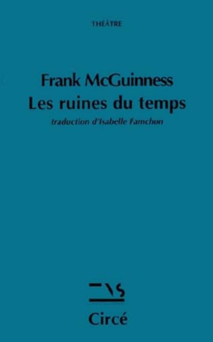 Couverture du livre « LES RUINES DU TEMPS » de Frank Mcguinness, librairie Les Contes Infusés à Corte