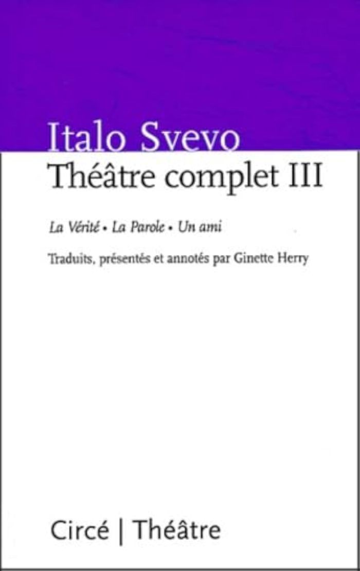Couverture du livre « THEATRE COMPLET III » de Italo Svevo, librairie Les Contes Infusés à Corte