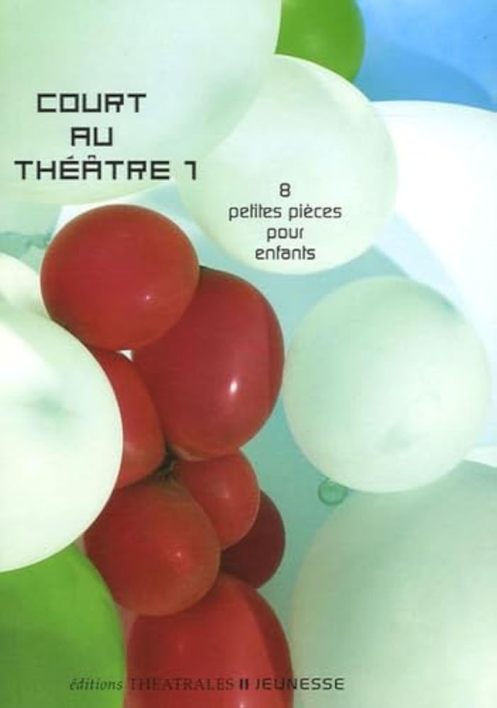 Couverture du livre « COURT AU THEATRE 1 - VOL01 - 8 PETITES PIECES POUR ENFANTS », librairie Les Contes Infusés à Corte
