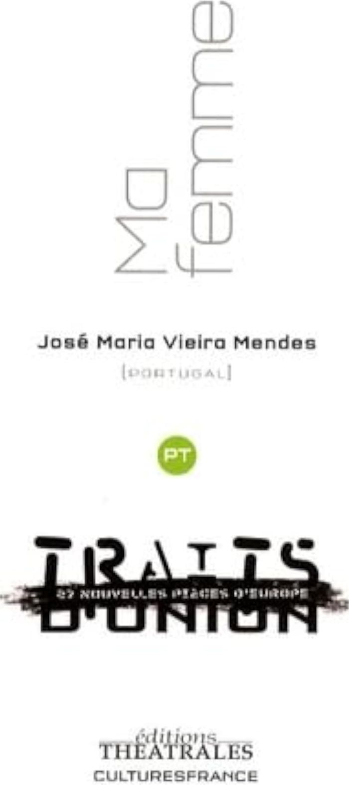Couverture du livre « MA FEMME » de Mendes J M V., librairie Les Contes Infusés à Corte