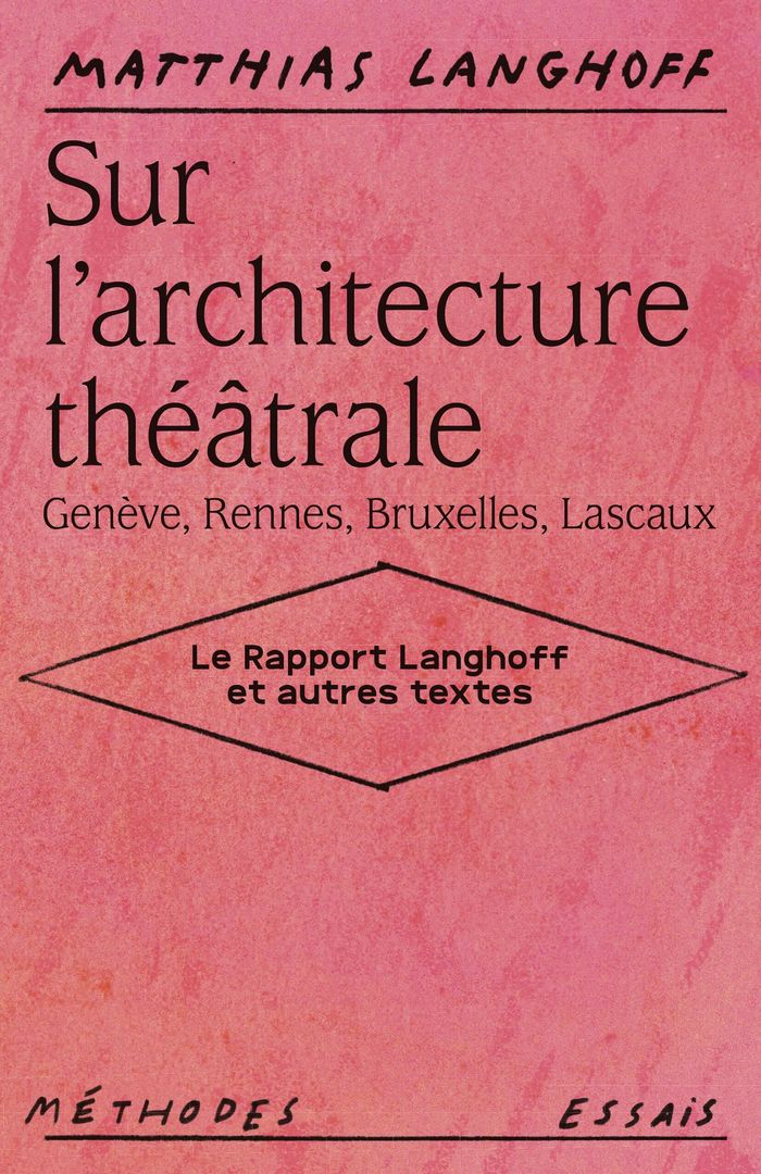 Couverture du livre « Sur l'architecture théâtrale : Genève, Rennes, Bruxelles, Lascaux » de Matthias Langhoff, librairie Les Contes Infusés à Corte
