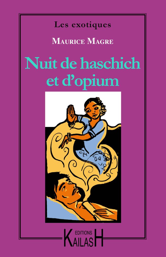 Couverture du livre « NUIT DE HASCHICH ET D'OPIUM » de Maurice Magre, librairie Les Contes Infusés à Corte