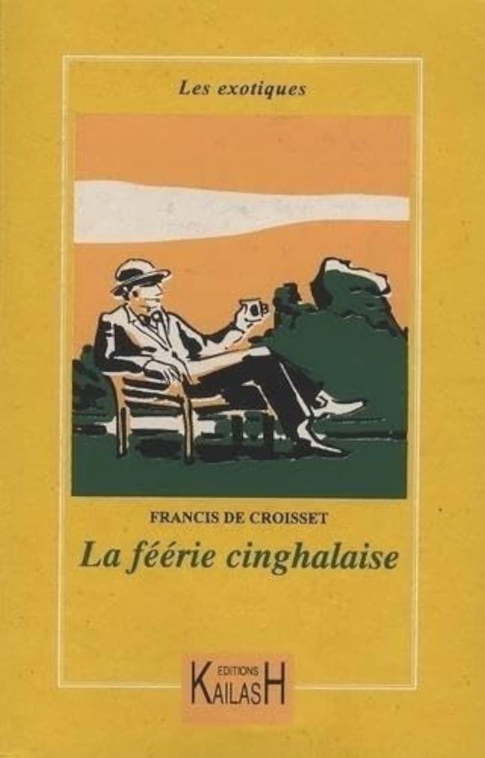 Couverture du livre « LA FEERIE CINGHALAISE » de Croisset Francis De, librairie Les Contes Infusés à Corte