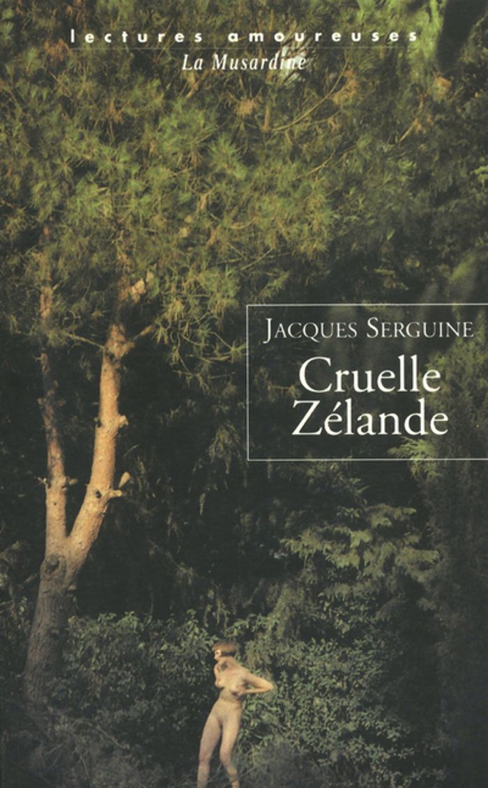 Couverture du livre « CRUELLE ZELANDE » de Jacques Serguine, librairie Les Contes Infusés à Corte