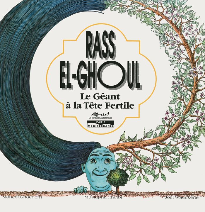 Couverture du livre « RASS EL-GHOUL - LE GEANT A LA TETE FERTILE » de Moncef/chelbi, librairie Les Contes Infusés à Corte