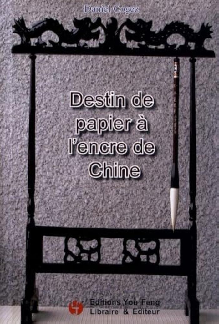 Couverture du livre « DESTIN DE PAPIER A L'ENCRE DE CHINE » de Daniel Cogez, librairie Les Contes Infusés à Corte