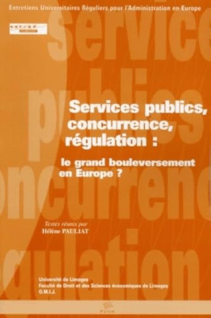 Couverture du livre « SERVICES PUBLICS, CONCURRENCE, REGULATION - LE GRAND BOULEVERSEMENT EN EUROPE ? » de Helene Pauliat, librairie Les Contes Infusés à Corte