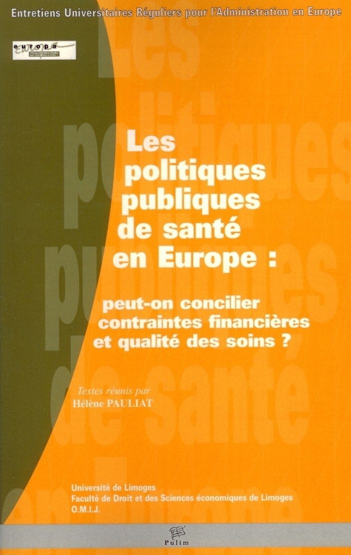 Couverture du livre « LES POLITIQUES PUBLIQUES DE SANTE EN EUROPE - PEUT-ON CONCILIER CONTRAINTES FINANCIERES ET QUALITES » de Helene Pauliat, librairie Les Contes Infusés à Corte