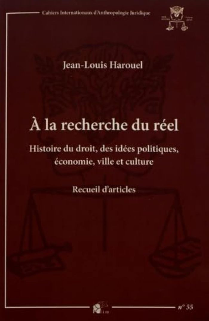 Couverture du livre « A LA RECHERCHE DU REEL - HISTOIRE DU DROIT, DES IDEES POLITIQUES, ECONOMIE, VILLE ET CULTURE » de Jean-Louis Harouel, librairie Les Contes Infusés à Corte
