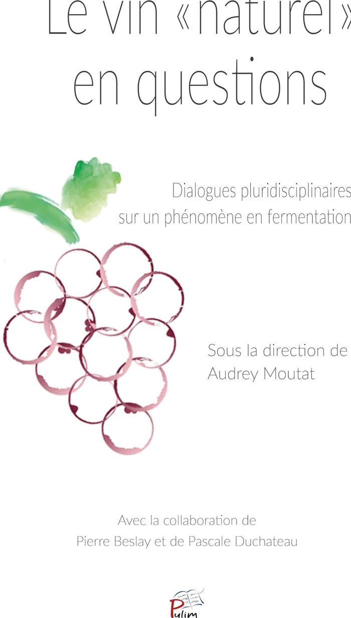 Couverture du livre « Le vin « naturel » en questions : Dialogues pluridisciplinaires sur un phénomène en fermentation » de Audrey Moutat, librairie Les Contes Infusés à Corte