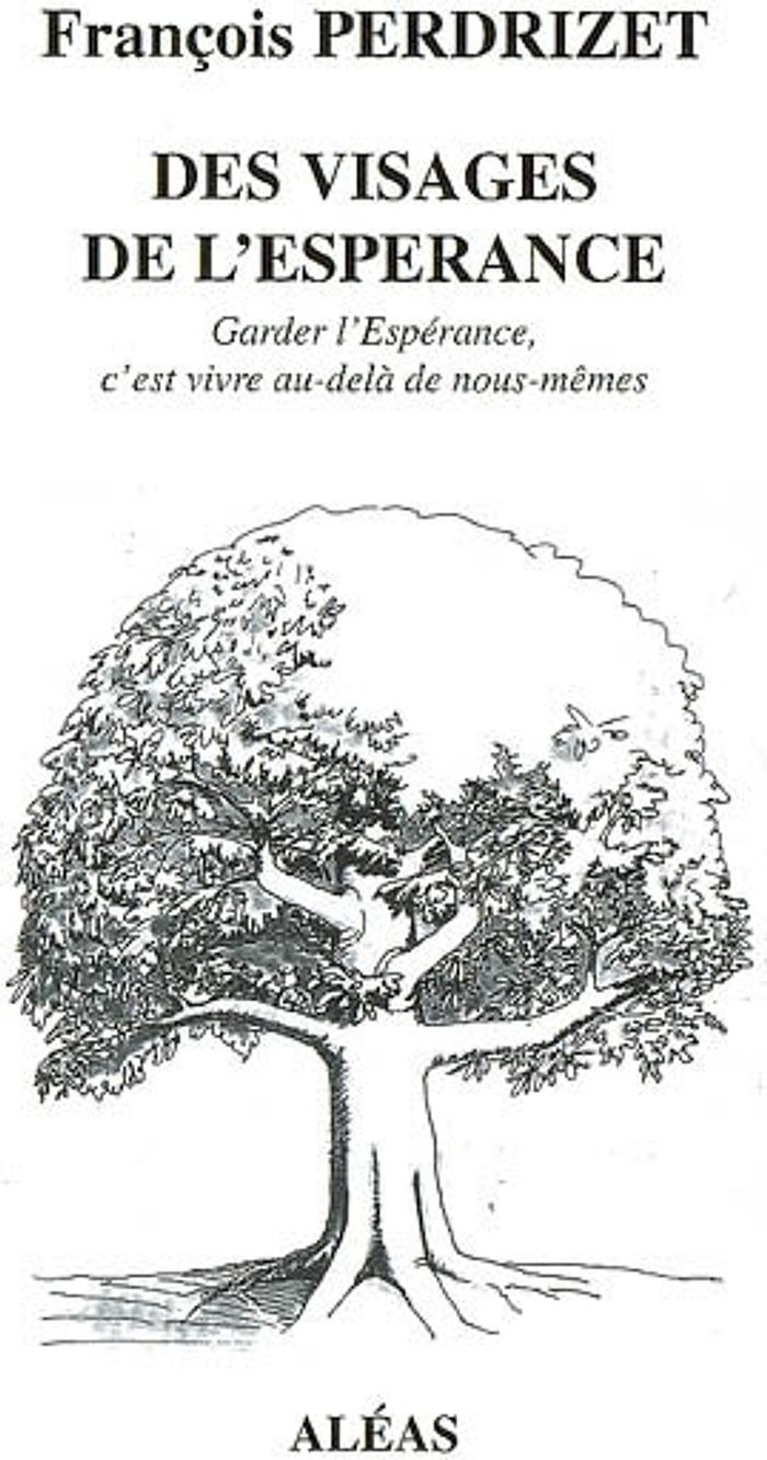 Couverture du livre « DES VISAGES DE L'ESPERANCE » de Francois Perdrizet, librairie Les Contes Infusés à Corte